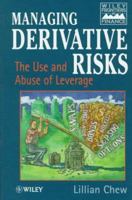 Managing Derivative Risks: The Use and Abuse of Leverage (Wiley Frontiers in Finance) 0471956228 Book Cover