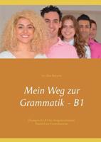 Mein Weg Zur Grammatik - B1 (German Edition) 3752866187 Book Cover