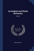 An English And Welsh Dictionary; Volume 1 1022251139 Book Cover