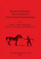 Horses and Humans: The Evolution of Human-Equine Relationships (Bar International) 1841719900 Book Cover