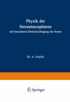 Physik Der Sternatmospharen: Mit Besonderer Berucksichtigung Der Sonne 3642504450 Book Cover