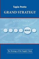 Grand Strategy: The Strategy of the Supply Chain 0615300375 Book Cover