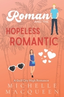 Roman and the Hopeless Romantic 1675884951 Book Cover