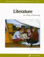 Literature As a Way of Knowing (Strategies for Teaching and Learning Professional Library) 1571100636 Book Cover