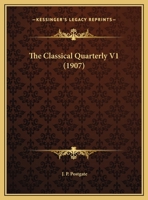 The Classical Quarterly V1 1436807972 Book Cover