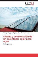 Diseno y Construccion de Un Calentador Solar Para Agua 3845496819 Book Cover
