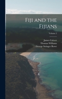 Fiji and the Fijians; Volume 2 B0BM6TKF52 Book Cover