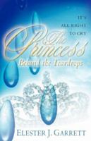 The Princess Behind the Teardrops 1597812773 Book Cover