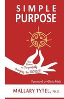 Simple Purpose: How Women are Purposefully Changing the World 1986840743 Book Cover