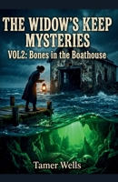 The Widow's Keep Mysteries: VOL2: Bones in the Boathouse B0H31QG7CH Book Cover