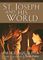 St. Joseph and His World 1594173931 Book Cover