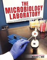 The Microbiology Laboratory: An Introduction to Clinical Microbiology Concepts AND Techniques 1792477694 Book Cover