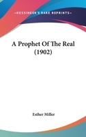 A Prophet of the Real 1164545353 Book Cover