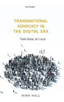 Transnational Advocacy in the Digital Era: Think Global, Act Local 0198900074 Book Cover