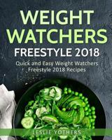 Weight Watchers Freestyle 2018: Quick and Easy Weight Watchers Freestyle 2018 Recipes 1718936052 Book Cover