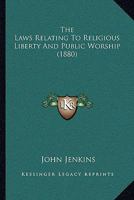 The Laws Relating to Religious Liberty and Public Worship (Classic Reprint) 1240149646 Book Cover