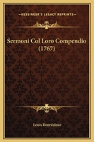 Sermoni Col Loro Compendio (1767) 1167239164 Book Cover