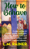 How to Behave 1949790363 Book Cover