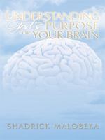 Understanding God's Purpose For Your Brain 1434397106 Book Cover