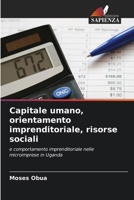 Capitale umano, orientamento imprenditoriale, risorse sociali: e comportamento imprenditoriale nelle microimprese in Uganda 6206317706 Book Cover