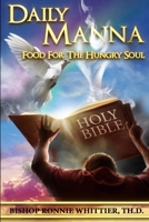Daily Manna: Food For The Hungry Soul 0578467798 Book Cover