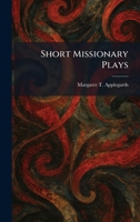 Short Missionary Plays 1025986091 Book Cover