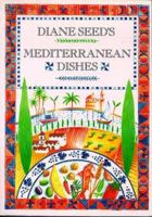 Diane Seed's Mediterranean Dishes 0898155797 Book Cover