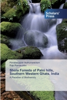 Shola Forests of Palni hills, Southern Western Ghats, India: A Paradise of Biodiversity 6138930819 Book Cover