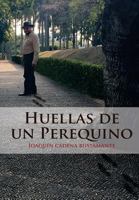 Huellas de Un Perequino 1544631820 Book Cover