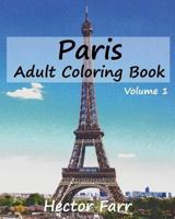 Paris: Adult Coloring Book, Volume 1: City Sketch Coloring Book 152335982X Book Cover