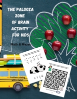 The Palooza Zone Of Brain Activity: Maze Spelling Math B0C51RLTMV Book Cover