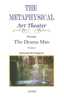 The Drama Man : Spirituality Not Religions 1656782235 Book Cover