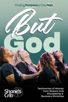 BUT GOD: Finding Purpose in the Pain B0DWLX9YM5 Book Cover