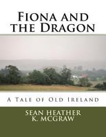 Fiona and the Dragon 1548919934 Book Cover