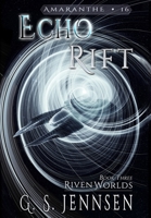 Echo Rift: Riven Worlds Book Three 1957352221 Book Cover