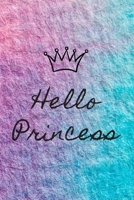 Notebook : Hello Princess : Beautiful Notebook, Journal, Diary (110 Pages, Blank, 6 X 9 ) 1670984648 Book Cover