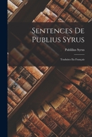 Sentences De Publius Syrus: Traduites En Français 1016158424 Book Cover