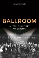 Ballroom: A People’s History of Dancing 1789145155 Book Cover