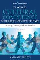 Teaching Cultural Competence in Nursing and Health Care: Inquiry, Action, and Innovation 0826119964 Book Cover