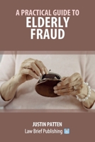 A Practical Guide to Elderly Fraud 1916698948 Book Cover