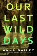 Our Last Wild Days: A Novel 1982157194 Book Cover