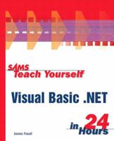 Sams Teach Yourself Visual Basic .NET in 24 Hours 0672320800 Book Cover