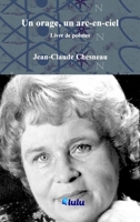 Un orage, un arc-en-ciel: Livre de poésie 1447708733 Book Cover