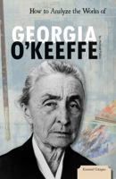 How to Analyze the Works of Georgia O'Keeffe 1616135352 Book Cover