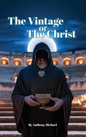 The Vintage of the Christ B0DYX3VM7Z Book Cover
