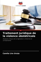 Traitement juridique de la violence obstétricale: Analyse critique de la législation chilienne et comparative 6204029592 Book Cover