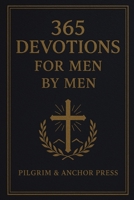 365 Devotions for Men by Men: Daily Inspiration from Classic Prayers 1806473631 Book Cover