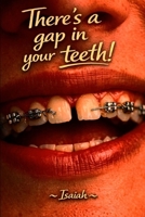 There's a gap in your teeth! B0GY5GTYFY Book Cover
