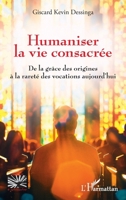 Humaniser la vie consacrée: De la grâce des origines à la rareté des vocations aujourd’hui (Religions Et Spiritualité) (French Edition) 2140354109 Book Cover