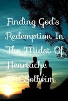 Finding God's Redemption In The Midst Of Heartache 1546448152 Book Cover